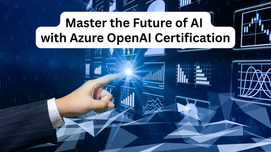 Master the Future of AI with Azure OpenAI Certification