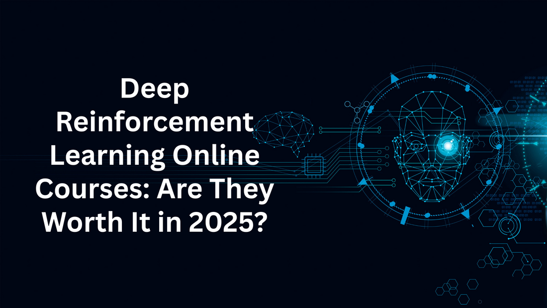 Are Deep Reinforcement Learning Courses Still Worth It in 2025?