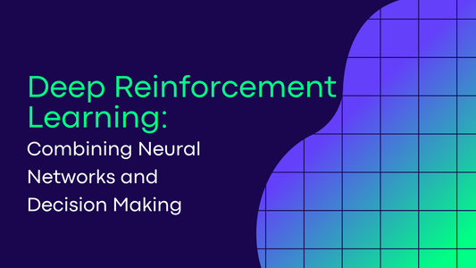 Deep Reinforcement Learning: Combining Neural Networks and Decision Making