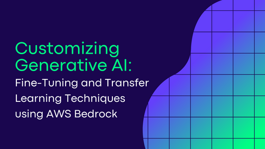 Customizing Generative AI: Fine-Tuning and Transfer Learning Techniques using AWS Bedrock
