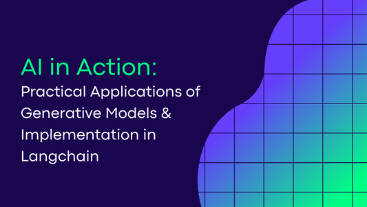 AI in Action: Practical Applications of Generative Models & Implementation in Langchain